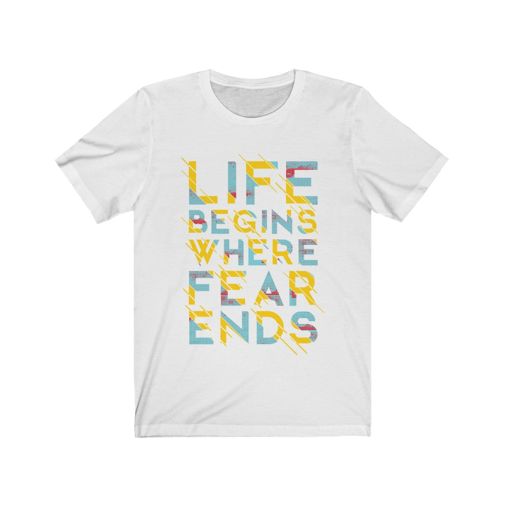 Life Begins Where Fear Ends-Tee