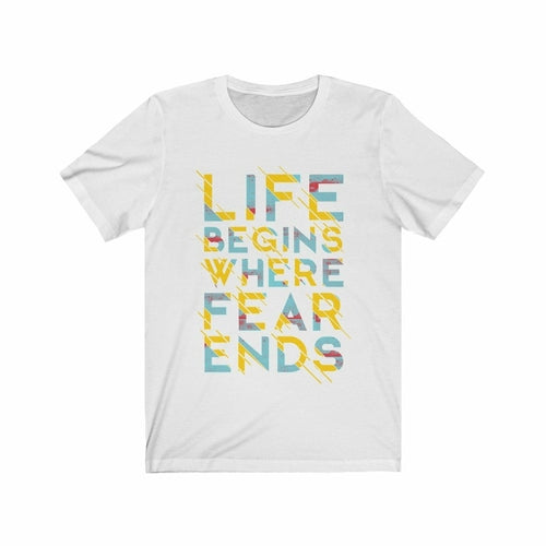 Life Begins Where Fear Ends-Tee