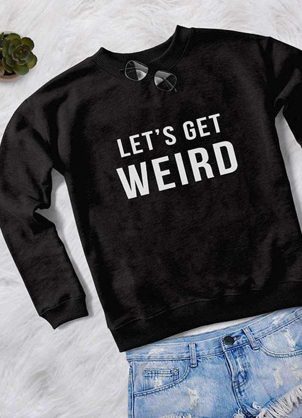 Weird Sweatshirt - Bold, Unique, and Fun Sweatshirt